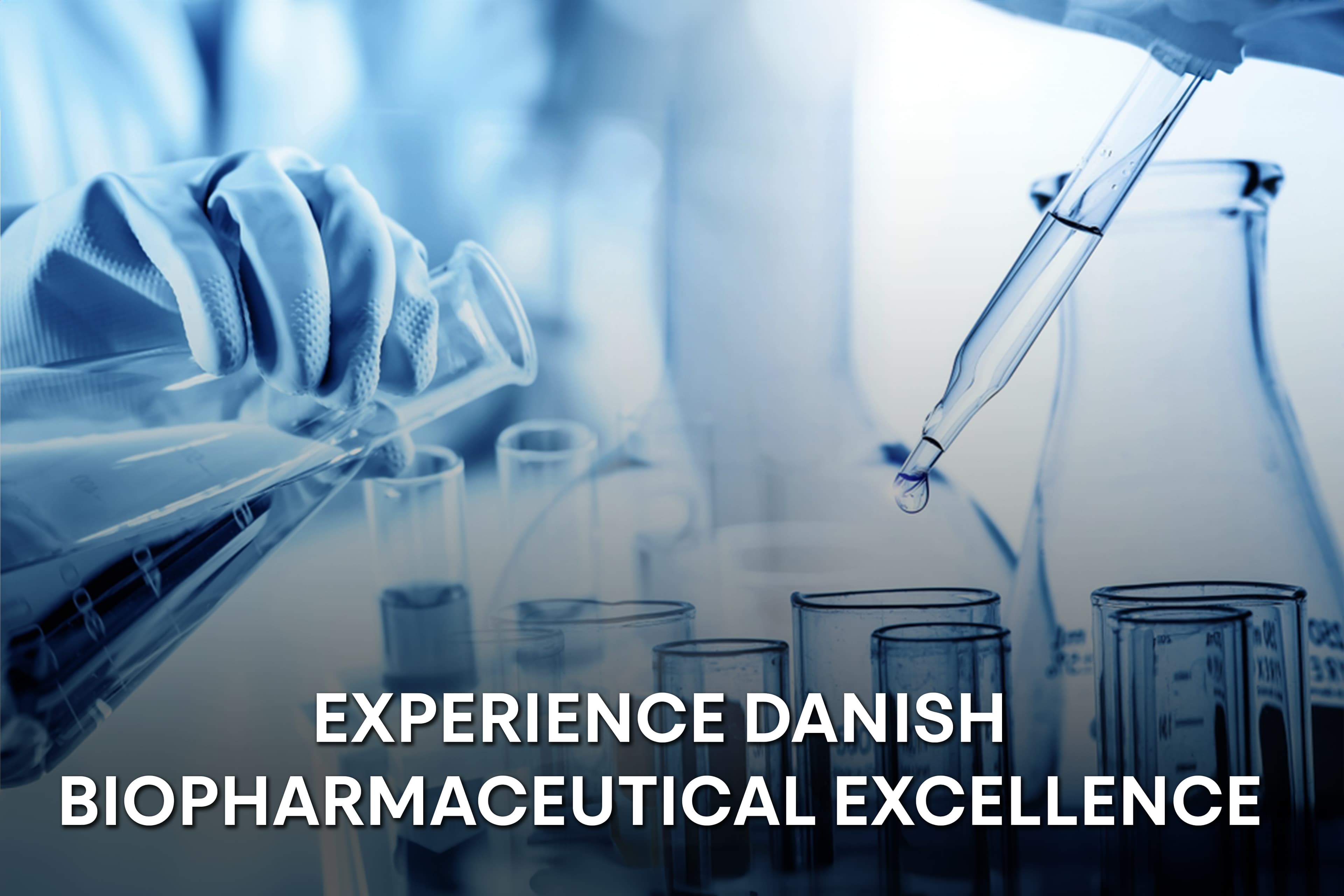 Experience Danish Biopharmaceutical Excellence